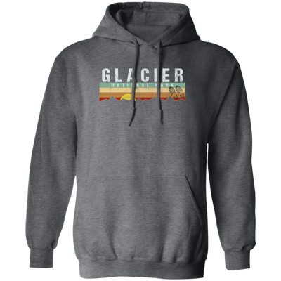 Glacier National Park, Camping Hiking, Love Glacier, Best Park Pullover Hoodie