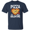 Pizza Is My Valentine Funny Valentines Day