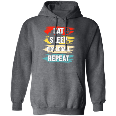 Pickleball Game, Love Pickleball, Ball Sport Gift, Eat Sleep Pickleball Repeat Pullover Hoodie