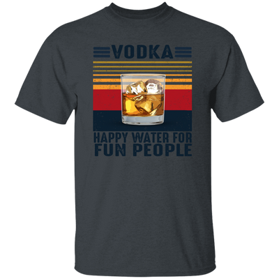 Vodka Lover, Happy Water For Fun People, Love Vodka Retro Unisex T-Shirt