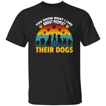 Dogs Lover Retro Gift, You Know What I Like About People, I Like Their Dogs Unisex T-Shirt
