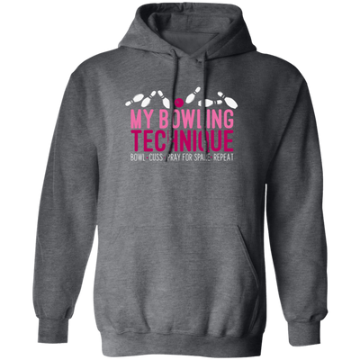 My Bowling Technique Funny Bowling Bowler Pullover Hoodie