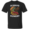 Funny Food Lovers, ALWAYS HUNGRY BURGER