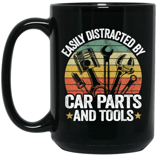 Retro Car Parts, Easily Distracted By Car Parts And Tools, Funny Tool Lover Black Mug