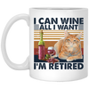I Can Wine All I Want, I'm Retired Retro, Retirement White Mug