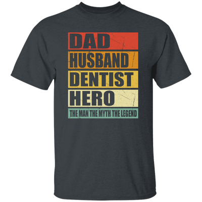 Gift For Dentist Dad Husband Dentist Hero The Men The Myth The Legend