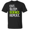 Eat Sleep Science Repeat, Science Gift