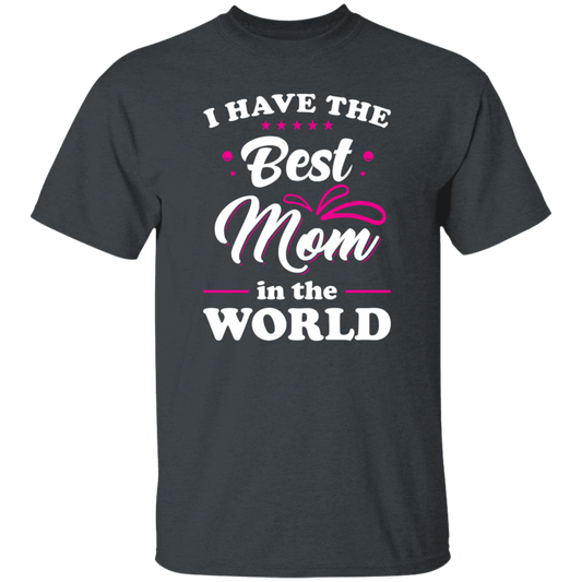 I Have The Best Mom In The World, Love My Best Mom, Pinky Tone For Mom Unisex T-Shirt