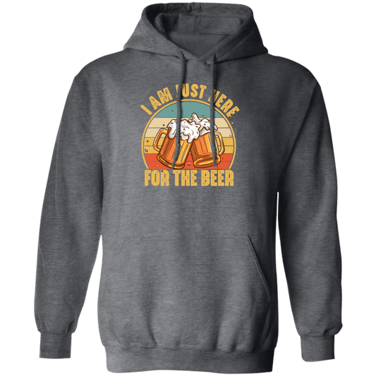 Funny Drinking, I'm Just Here For The Beer, Beer In Retro Style Pullover Hoodie