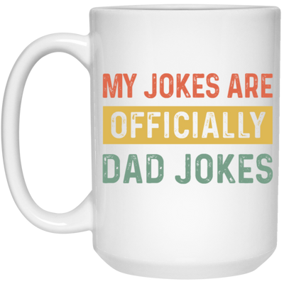 Dad Gift, My Jokes Are Officially Dad Jokes, Love Daddy, Retro Dad Gift White Mug