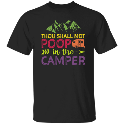 Thou Shall Not Poop In The Camper - Camping Unisex T-Shirt