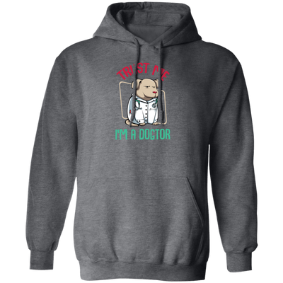 Trust Me Im A Dogtor Vet Veterinarian Dog Owner Pullover Hoodie