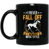 Horse Sayings, I Never Fall Of I Dismount With Style, Horse Fan