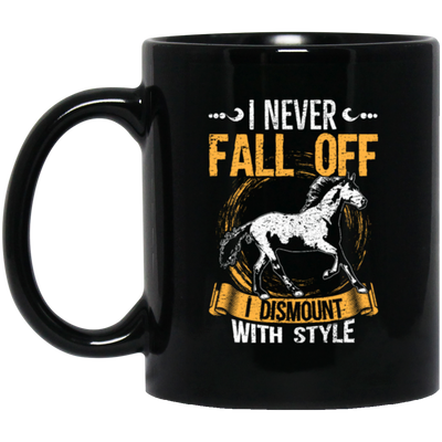 Horse Sayings, I Never Fall Of I Dismount With Style, Horse Fan