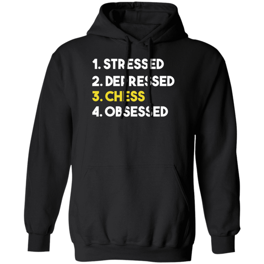 Love Chess, Stressed, Depressed, Chess Lover Gift, Obsessed Best Gift Pullover Hoodie