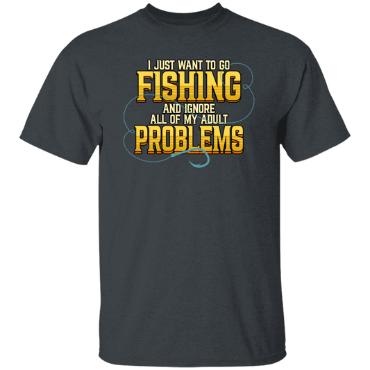 I Just Want To Go Fishing And Ignore All Of My Adult Problems