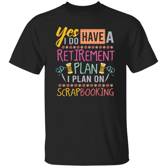 Yes I Do Have A Retirement Plan, I Plan On Scrapbooking, Book Vintage Unisex T-Shirt