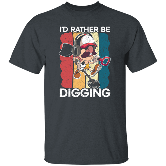 Digging, Digging Lover, I_d Rather Digging, Retro Digging Gift, Digging Vintage Unisex T-Shirt