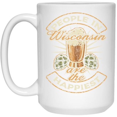 Wisconsin State Funny Wisconsin Beer Wisconsinite Happiest