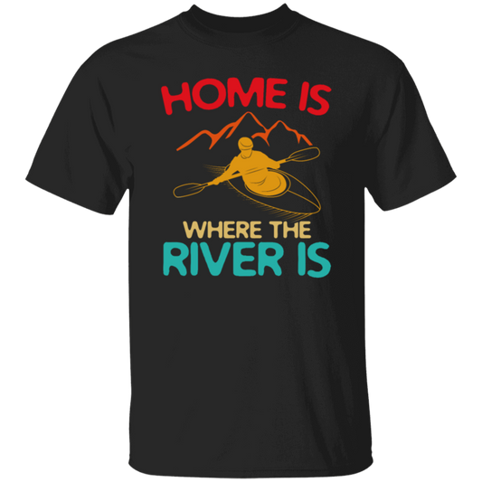 Home Is Where The River Is Rowing River Canoe Kayak Rowing Sport Gift Ideas Unisex T-Shirt