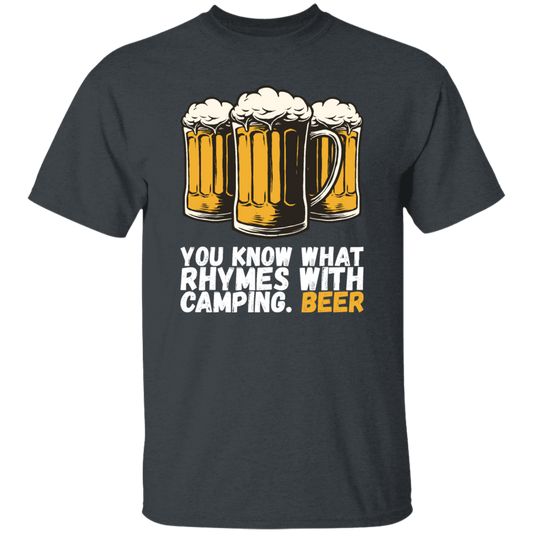 Beer Love Gift, You Know What Rhymes With Camping, That Is Beer, Just Beer Unisex T-Shirt