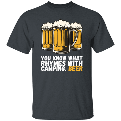 Beer Love Gift, You Know What Rhymes With Camping, That Is Beer, Just Beer Unisex T-Shirt