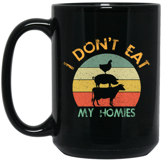 I Don_t Eat My Homies - Funny Vegan and Vegetarian