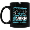 Love Knitter Gift, Knitting Fills My Days Yarn, Fills My Living Room, Bedroom, Closets Black Mug