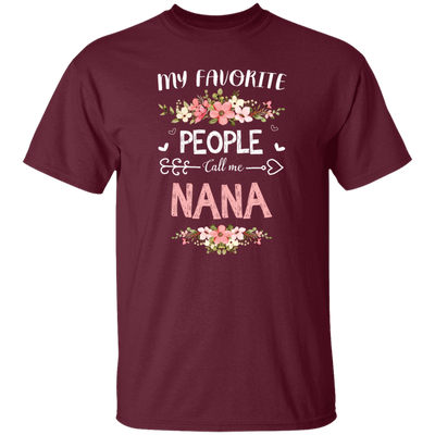 Nana Love Gift, My Favorite People Call Me Nana, Best Nana Ever, Grandma Gift Unisex T-Shirt