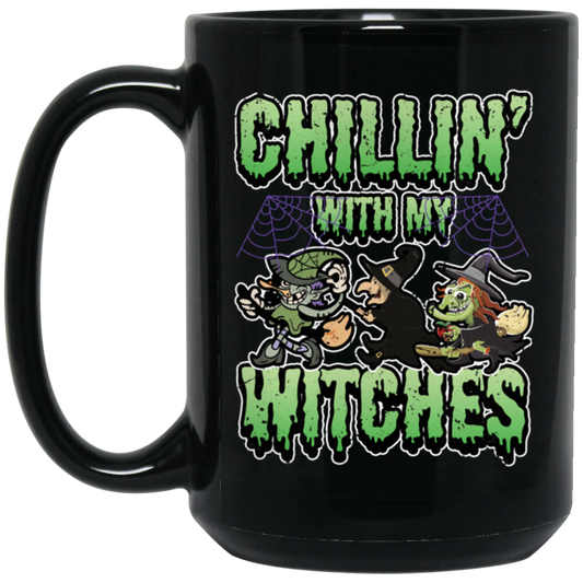 Funny Halloween, Chillin With My Witches Halloween Funny Black Mug