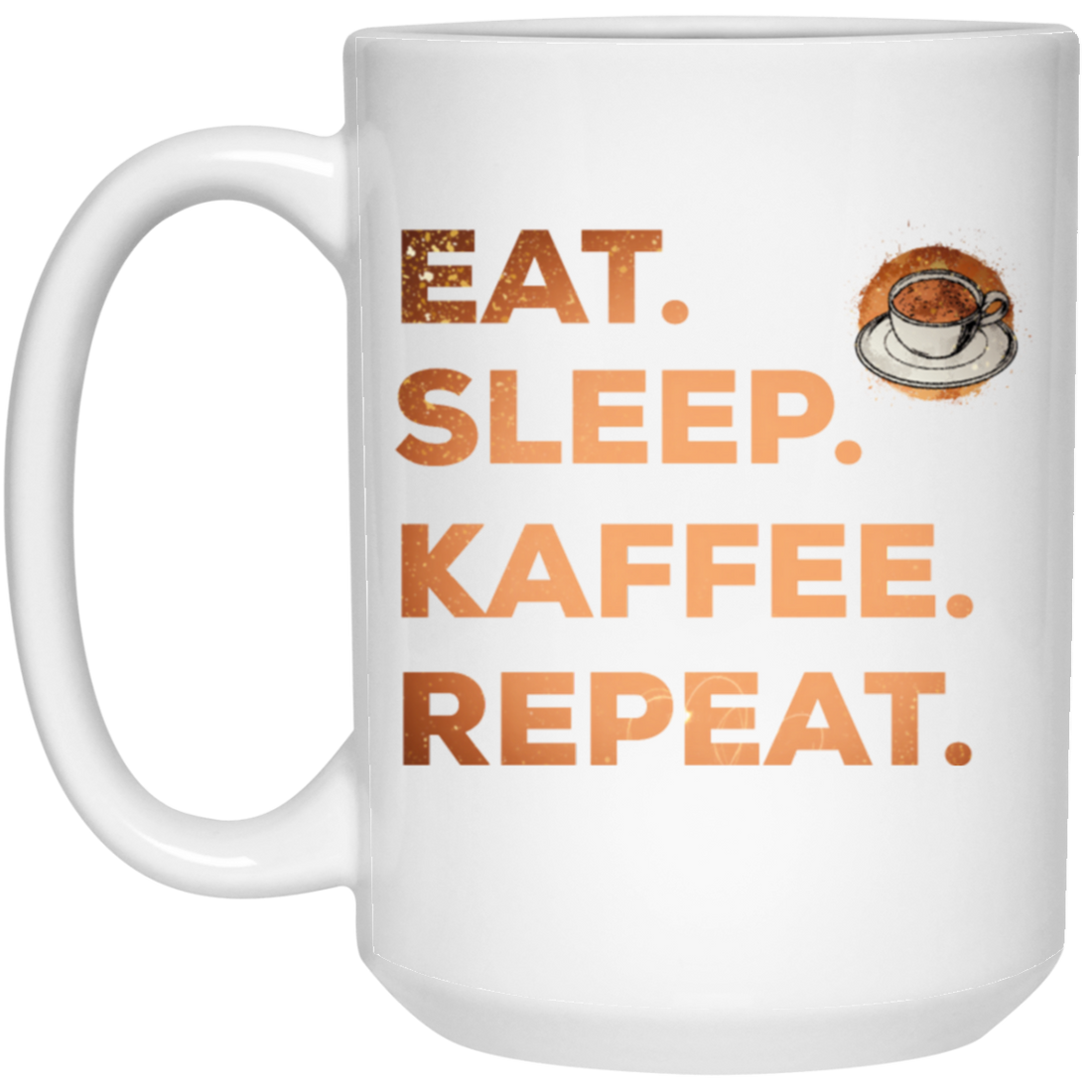 Saying Eat Sleep Coffee Repeat, Caffeine, Great Coffee Cappuccino Gift