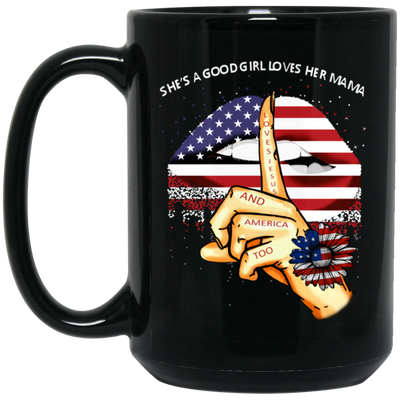 She Is A Good Girl Loves Her Mama American Lips Black Mug