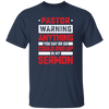 Pastor Gift, Pastor Warning Anything You Say Or Do Could End Up In My Sermon Unisex T-Shirt