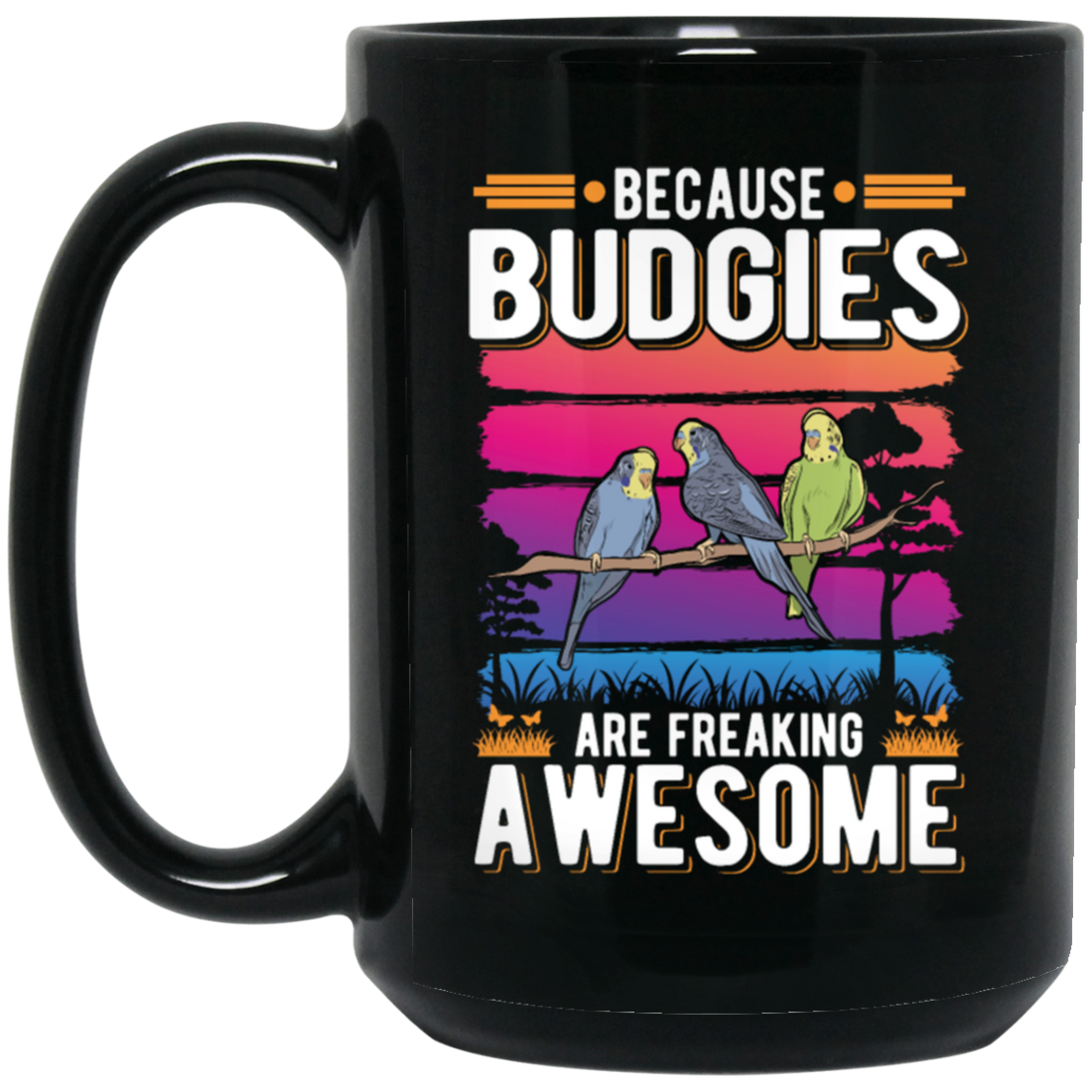 Budgies Are Freaking Lovely Budgy