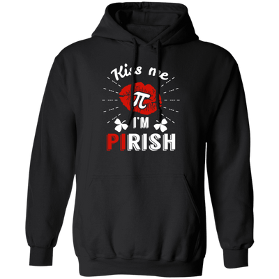 Kiss Me PI I Am Pirish, Irish Day Fun