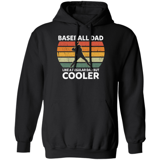 Baseball Dad, Like A Regular Dad But Cooler, Cool Dad, Dad Gift, Retro Dad Pullover Hoodie