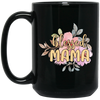 Blessed Mama, Love Blessed Mama, Flower Gift For Mom, Love Mama Black Mug