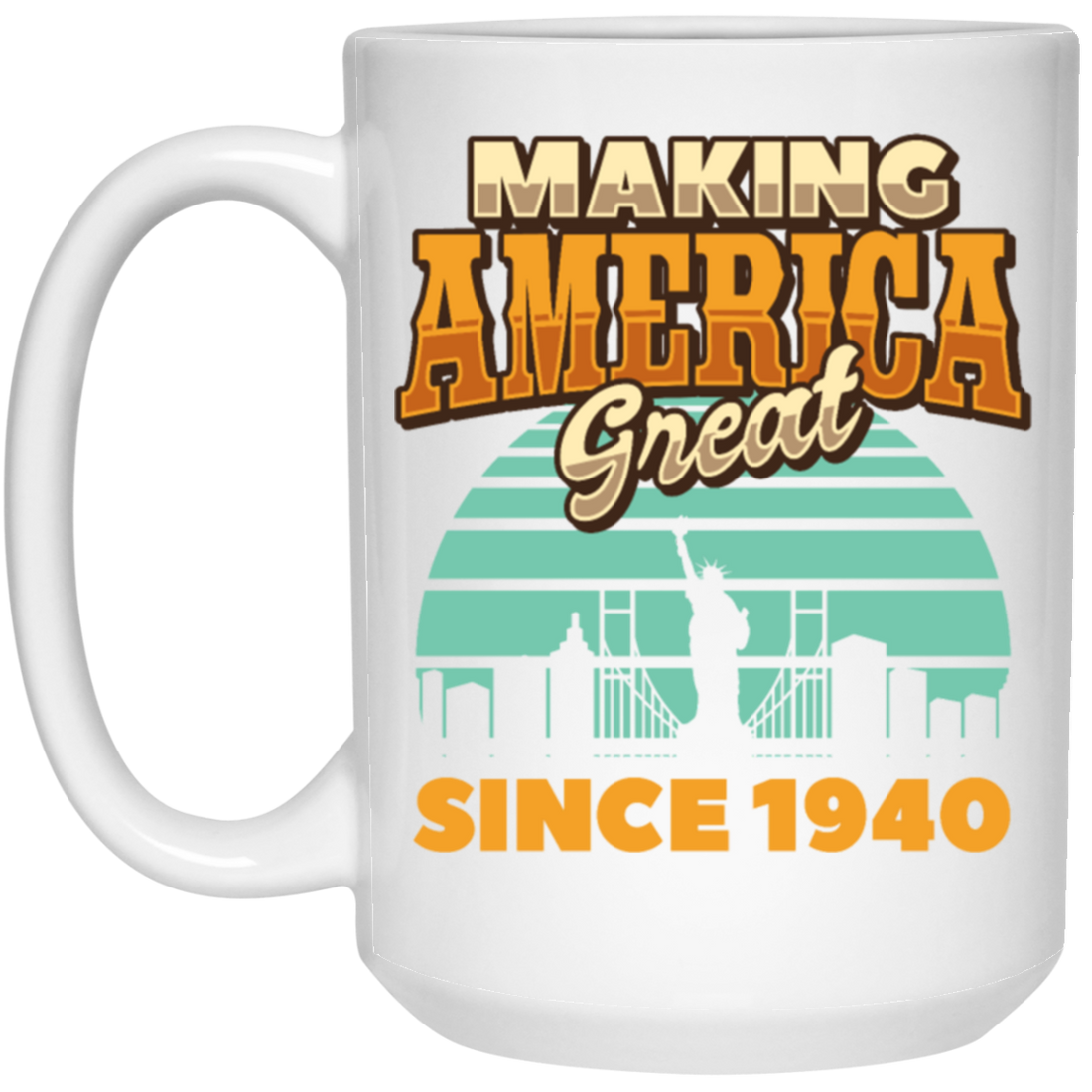 Retro Making America Great Since 1940 Birthday Gift White Mug