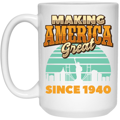 Retro Making America Great Since 1940 Birthday Gift White Mug