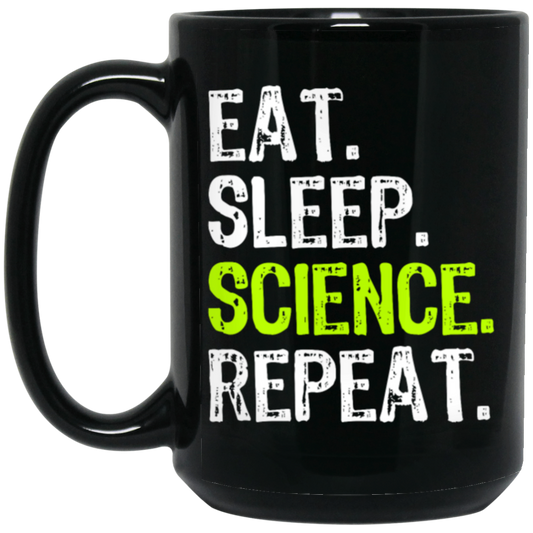 Eat Sleep Science Repeat, Science Gift