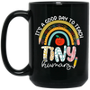 Teacher Gift, It Is A Good Day To Teach Tiny Humans, Nursery Gift Black Mug