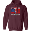 Make Fishing Great Again, American Flag, American Fisher Pullover Hoodie