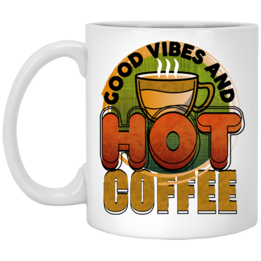 Coffee Lover My Love Good Vibes And Hot Coffee