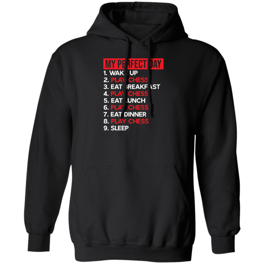 Best Day, My Perfect Day, Love To Be Perfect, Chess Is My Life, Best Chess Pullover Hoodie