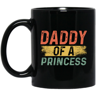 Father Day Gift, Daddy Of A Princess, Lovely Daddy Gift, Gift For Dad Black Mug