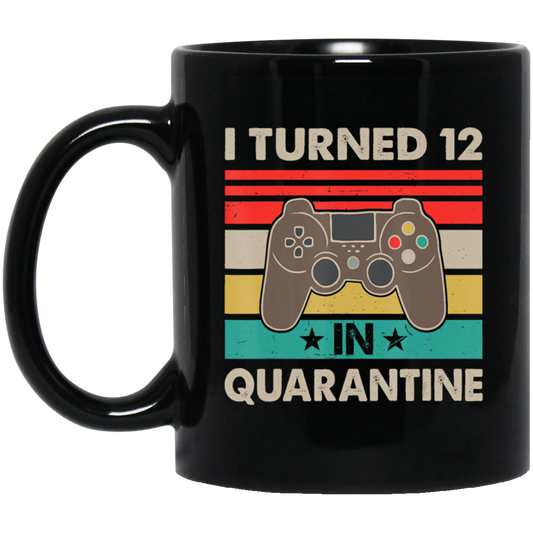 I Turned 12 In Quarantine Vintage 12th Birthday Black Mug