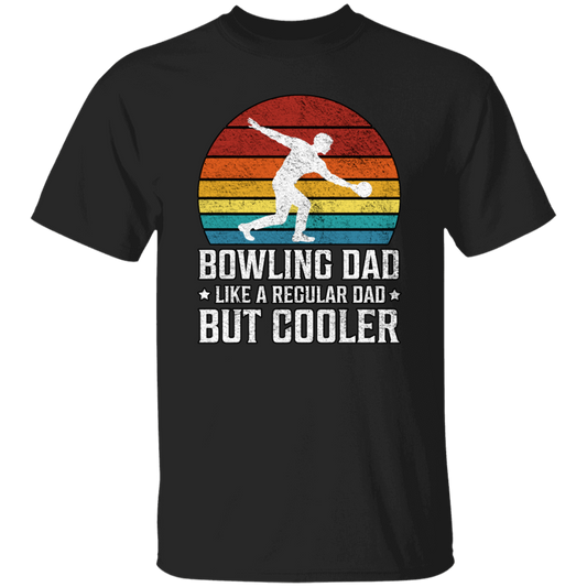 Love Bowling, Bowling Dad Like A Regular Dad, But Cooler, Cool Dad, Daddy Lover Unisex T-Shirt