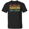 Dad Gift, My Jokes Are Officially Dad Jokes, Love Daddy, Retro Dad Gift Unisex T-Shirt