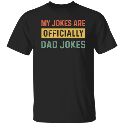 Dad Gift, My Jokes Are Officially Dad Jokes, Love Daddy, Retro Dad Gift Unisex T-Shirt
