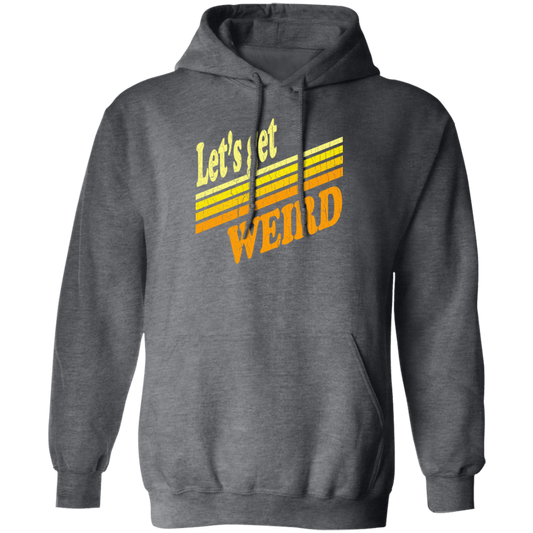 Lets Get Weird Vintage Design For Line Pullover Hoodie